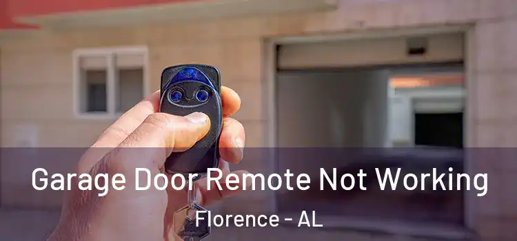  Garage Door Remote Not Working Florence - AL