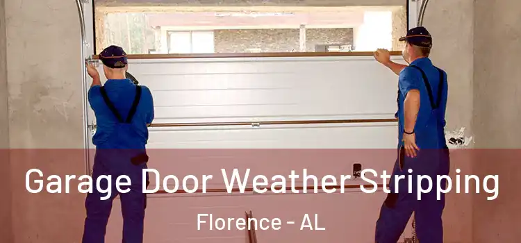  Garage Door Weather Stripping Florence - AL